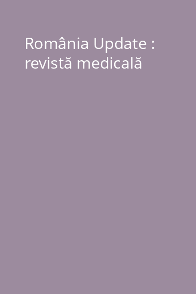 România Update : revistă medicală