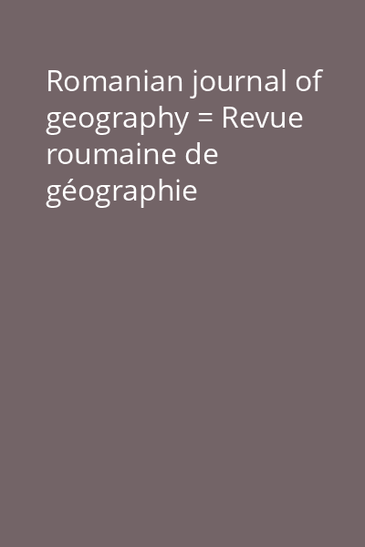 Romanian journal of geography = Revue roumaine de géographie