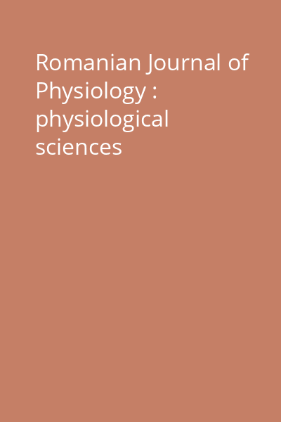 Romanian Journal of Physiology : physiological sciences