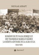 Românii de pe Valea Sebeşului, din tranşeele Marelui război la Mărita adunare de la Alba Iulia : 1914-1919