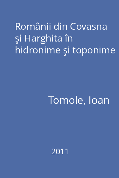 Românii din Covasna şi Harghita în hidronime şi toponime