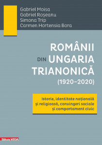 Românii din Ungaria trianonică : (1920-2020)