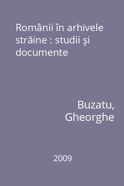 Românii în arhivele străine : studii şi documente