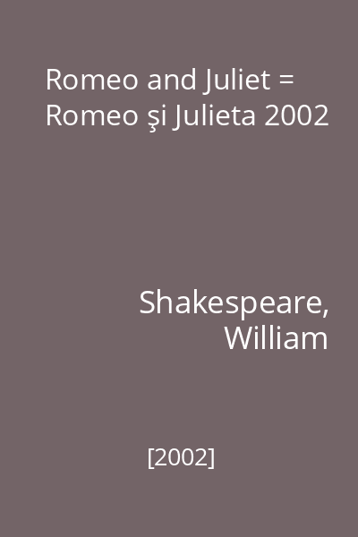 Romeo and Juliet = Romeo şi Julieta 2002