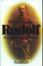 Rudolf : Kronprinz und Rebell