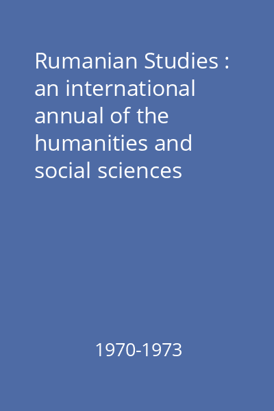 Rumanian Studies : an international annual of the humanities and social sciences