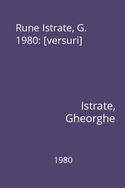Rune Istrate, G. 1980: [versuri]
