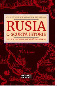 Rusia - o scurtă istorie : de la Rusia kieveană până în prezent
