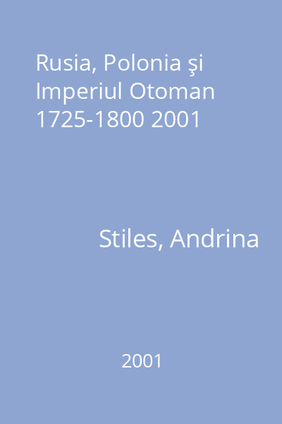 Rusia, Polonia şi Imperiul Otoman 1725-1800 2001