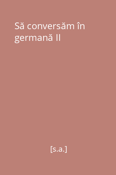 Să conversăm în germană II