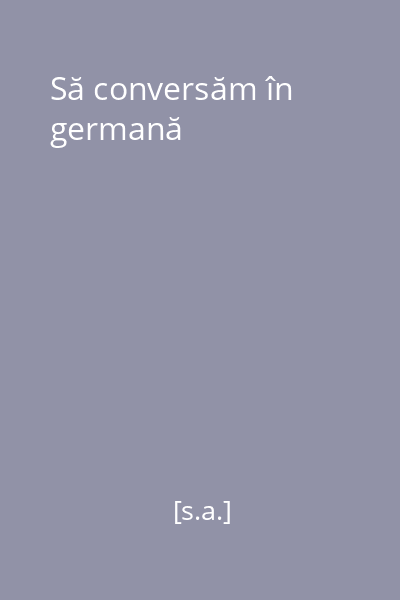 Să conversăm în germană