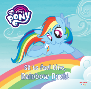 Să te faci bine, Rainbow Dash!