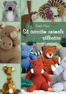 Să tricotăm animale sălbatice : o colecţie de animale de tricotat de la zero