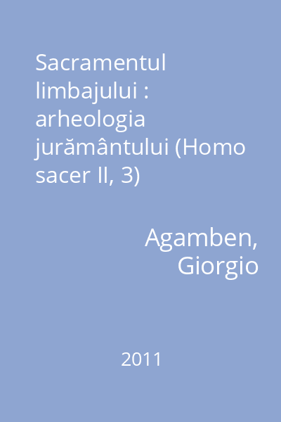 Sacramentul limbajului : arheologia jurământului (Homo sacer II, 3)