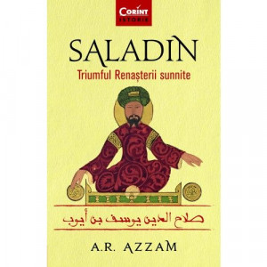 Saladin : triumful Renașterii sunnite