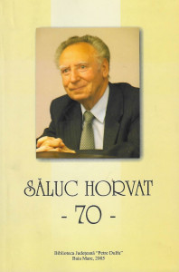 Săluc Horvat 70 : volum aniversar