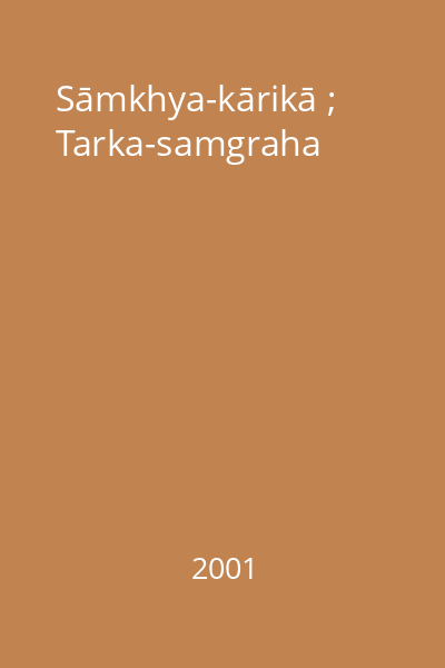 Sāmkhya-kārikā ; Tarka-samgraha