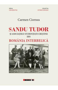 Sandu Tudor şi asociaţiile studenţeşti creştine din România interbelică