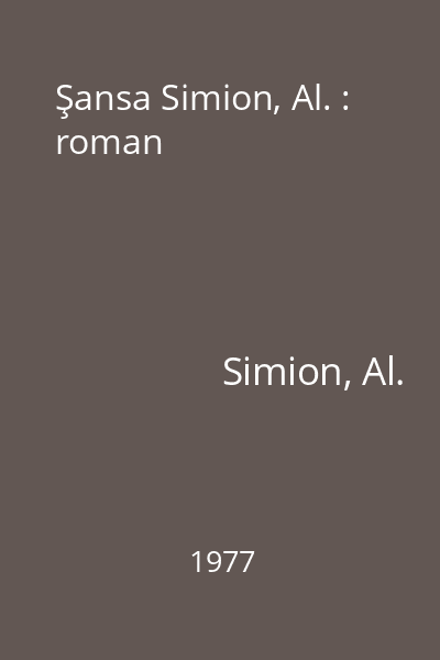 Şansa Simion, Al. : roman