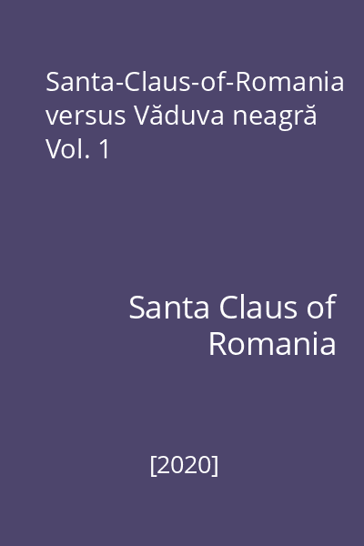Santa-Claus-of-Romania versus Văduva neagră Vol. 1