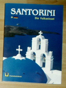 Santorini : [Die Vulkaninsel]