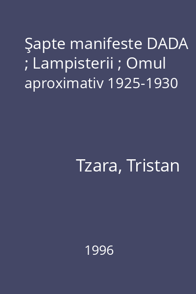 Şapte manifeste DADA ; Lampisterii ; Omul aproximativ 1925-1930