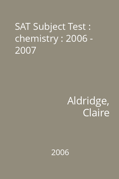 SAT Subject Test : chemistry : 2006 - 2007