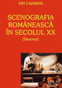 Scenografia românească în secolul XX : (decorul)
