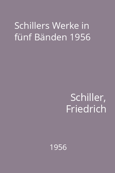 Schillers Werke in fünf Bänden 1956