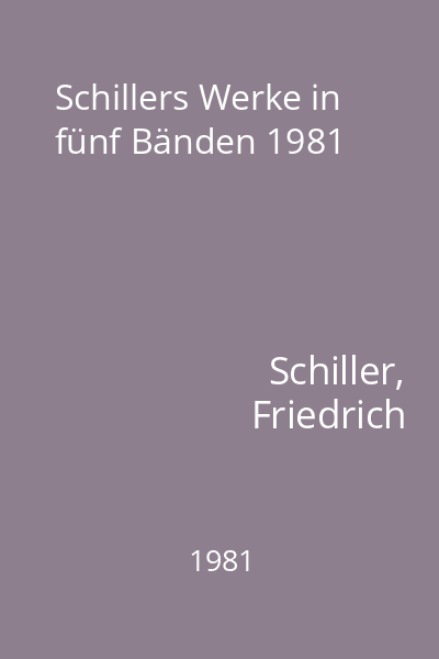 Schillers Werke in fünf Bänden 1981