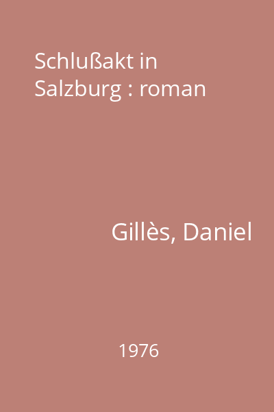 Schlußakt in Salzburg : roman