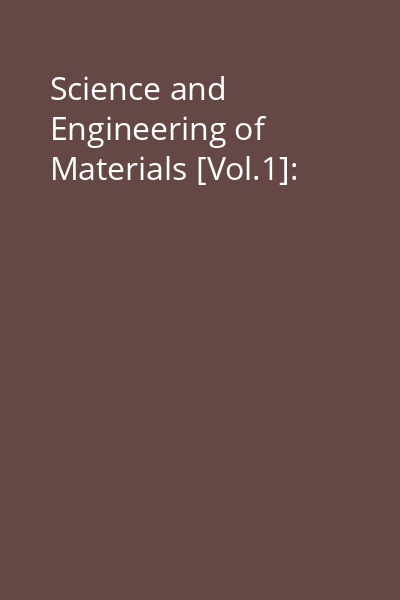 Science and Engineering of Materials [Vol.1]: