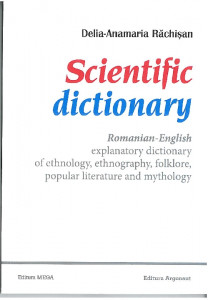 Scientific dictionary : Romanian-English explanatory dictionary of ethnology, ethnography, folklore, popular literature and mythology