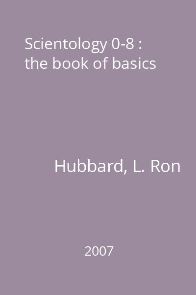 Scientology 0-8 : the book of basics