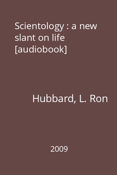 Scientology : a new slant on life [audiobook]