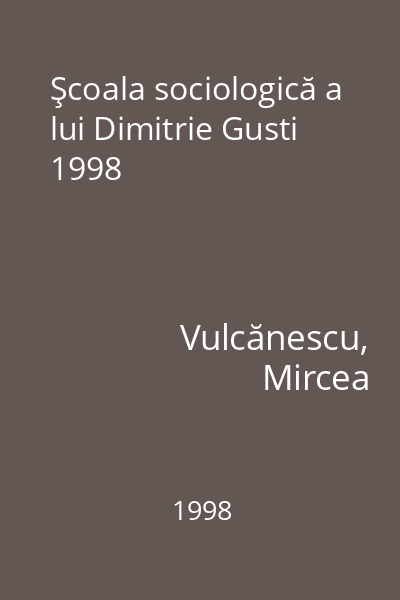 Şcoala sociologică a lui Dimitrie Gusti 1998