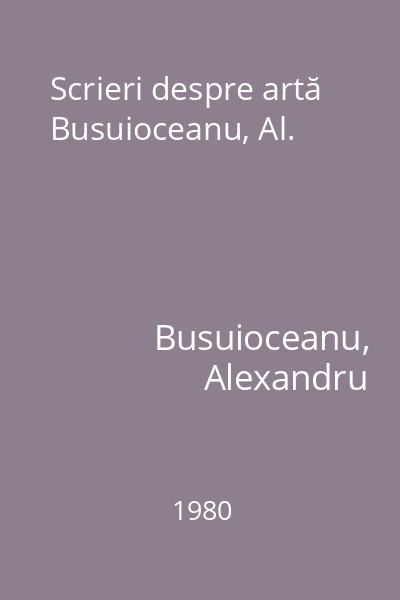 Scrieri despre artă Busuioceanu, Al.