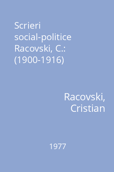 Scrieri social-politice Racovski, C.: (1900-1916)
