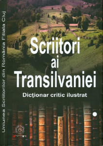 Scriitori ai Transilvaniei : 1949-2014