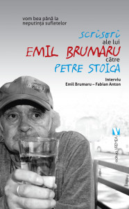 Scrisori ale lui Emil Brumaru către Petre Stoica : vom bea până la neputinţa sufletelor