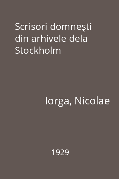 Scrisori domneşti din arhivele dela Stockholm