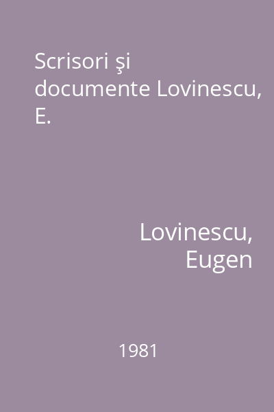 Scrisori şi documente Lovinescu, E.
