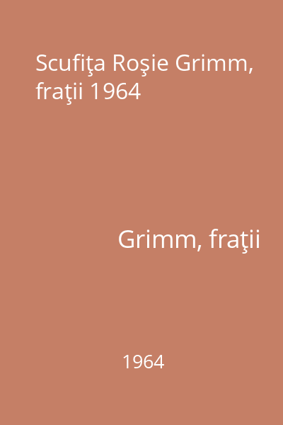 Scufiţa Roşie Grimm, fraţii 1964