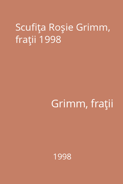 Scufiţa Roşie Grimm, fraţii 1998