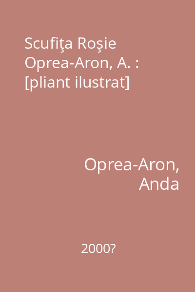 Scufiţa Roşie Oprea-Aron, A. : [pliant ilustrat]