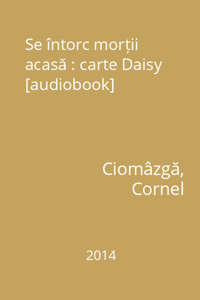 Se întorc morții acasă : carte Daisy [audiobook]