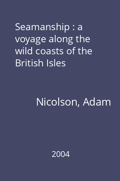 Seamanship : a voyage along the wild coasts of the British Isles