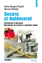 Secera şi buldozerul : Scorniceşti şi Nucşoara : Mecanisme de aservire a ţăranului român