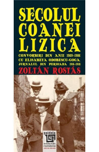 Secolul coanei Lizica : convorbiri din anii 1985-1986 cu Elisabeta Odobescu-Goga