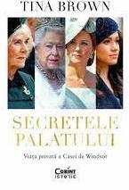 Secretele Palatului : viața privată a Casei de Windsor